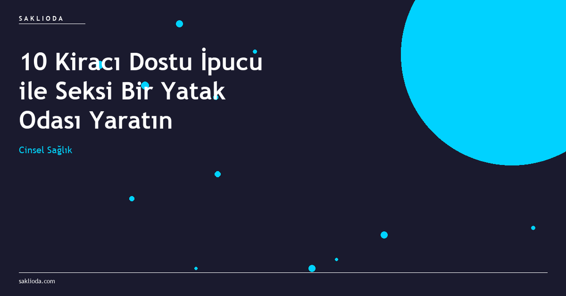10 Kiracı Dostu İpucu ile Seksi Bir Yatak Odası Yaratın - Saklioda Blog