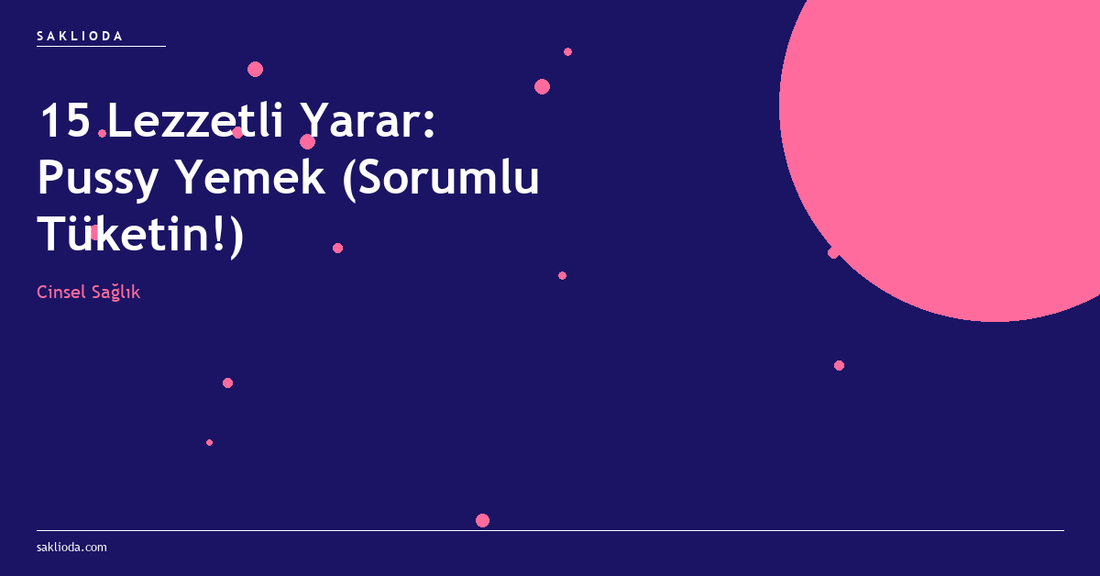 15 Lezzetli Yarar: Pussy Yemek - Saklioda Blog