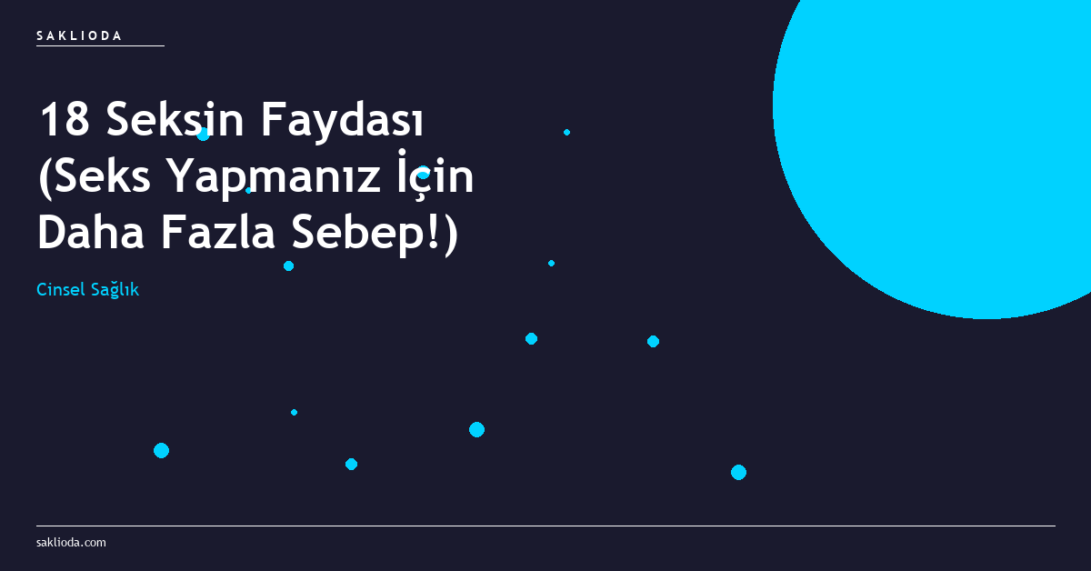 18 Seksin Faydası - Saklioda Blog