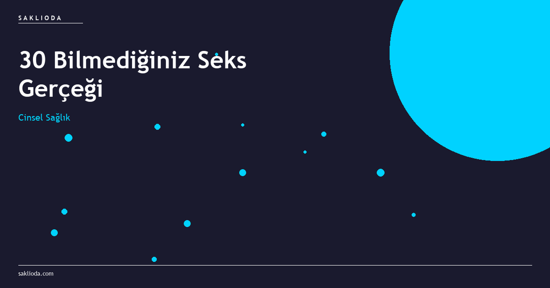 30 Bilmediğiniz Seks Gerçeği - Saklioda Blog