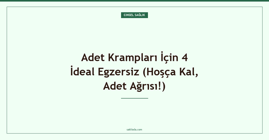 Adet Krampları İçin 4 İdeal Egzersiz - Saklioda Blog