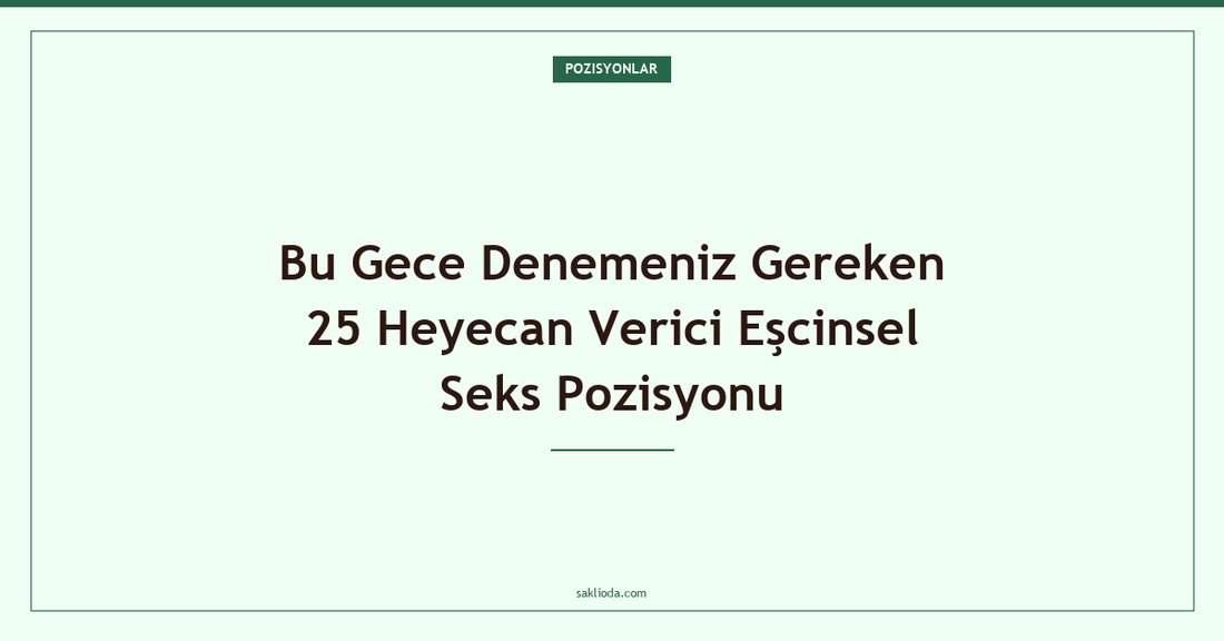 Bu Gece Denemeniz Gereken 25 Heyecan Verici Eşcinsel Seks Pozisyonu - Saklioda Blog