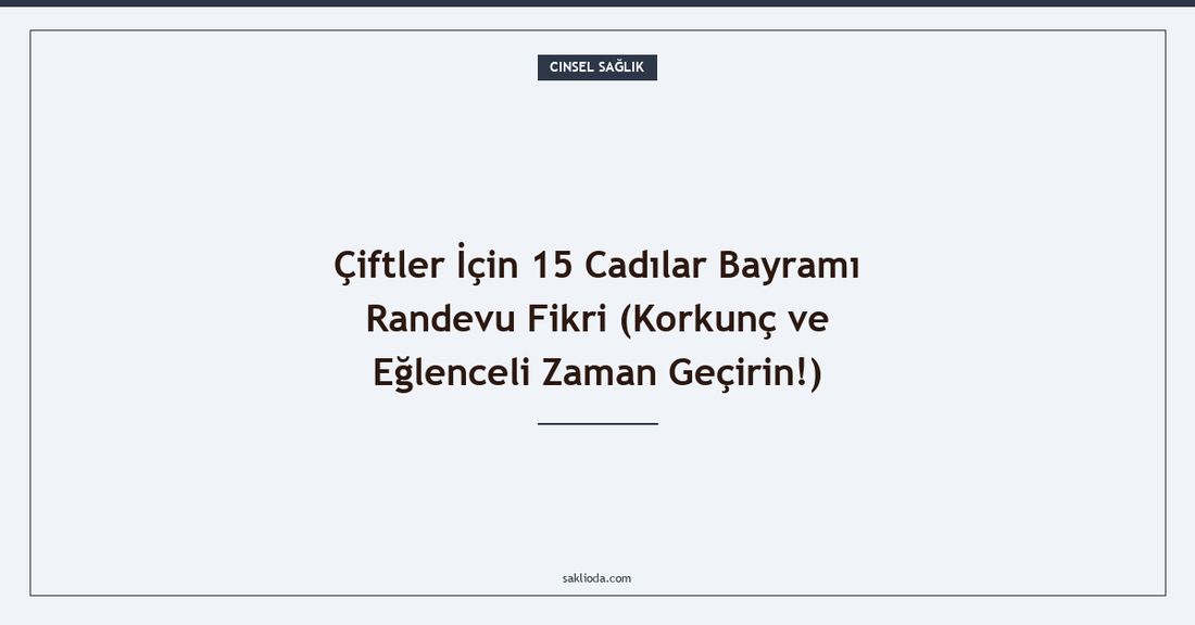 Çiftler İçin 15 Cadılar Bayramı Randevu Fikri - Saklioda Blog