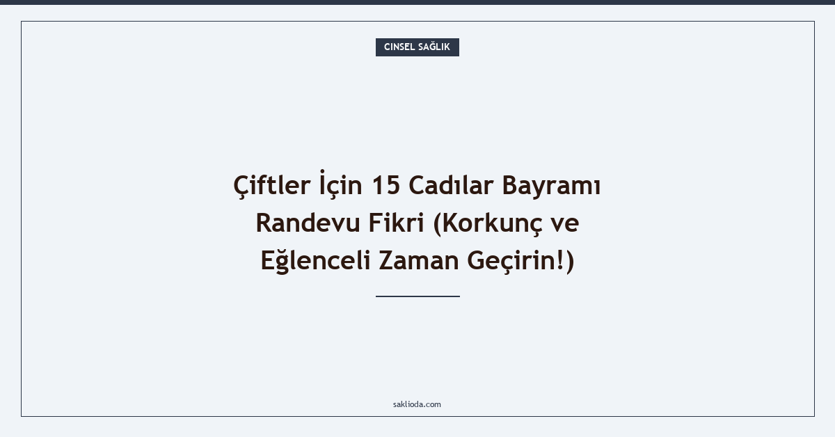 Çiftler İçin 15 Cadılar Bayramı Randevu Fikri - Saklioda Blog