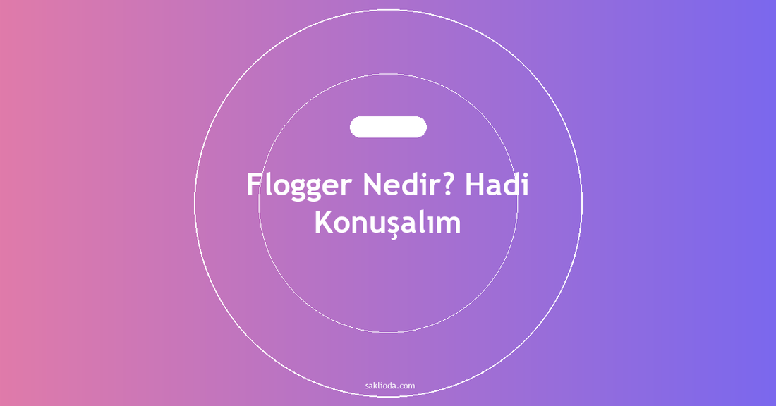 Flogger Nedir? Hadi Konuşalım - Saklioda Blog