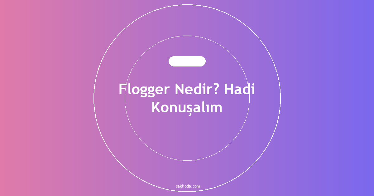 Flogger Nedir? Hadi Konuşalım - Saklioda Blog