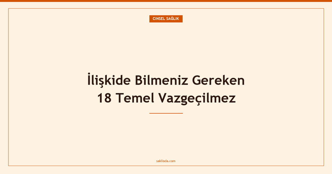 İlişkide Bilmeniz Gereken 18 Temel Vazgeçilmez - Saklioda Blog