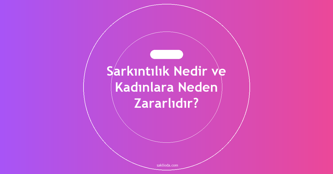 Sarkıntılık Nedir ve Kadınlara Neden Zararlıdır? - Saklioda Blog